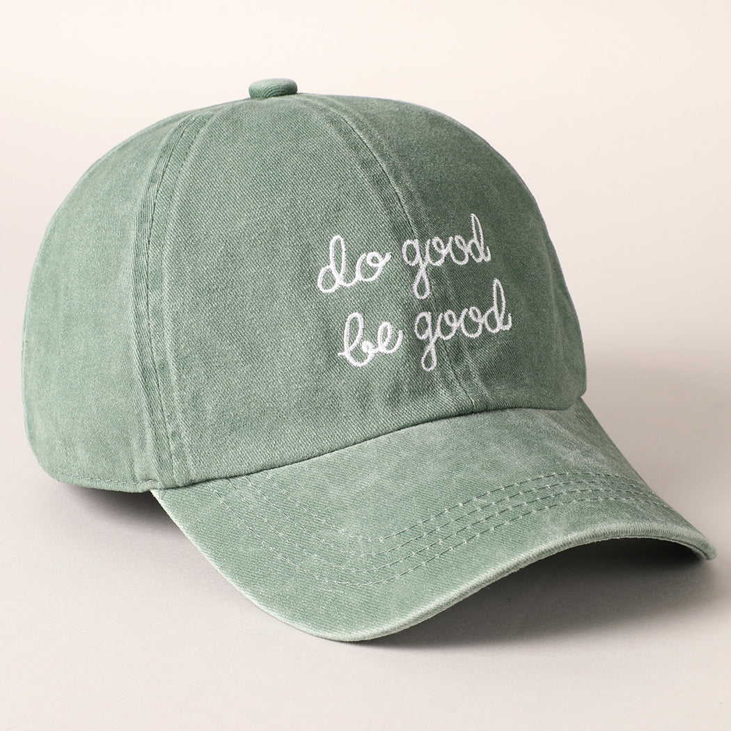 Do Good Be Good Cap