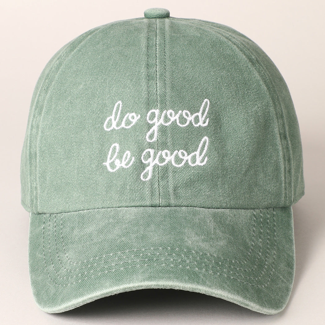 Do Good Be Good Cap